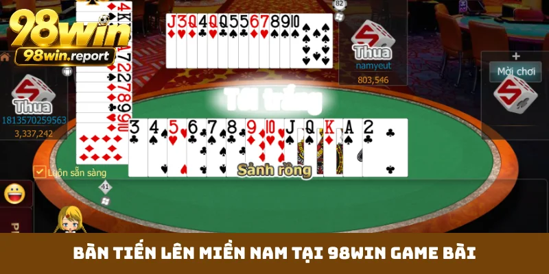 Bàn tiến lên miền Nam tại 98WIN game bài