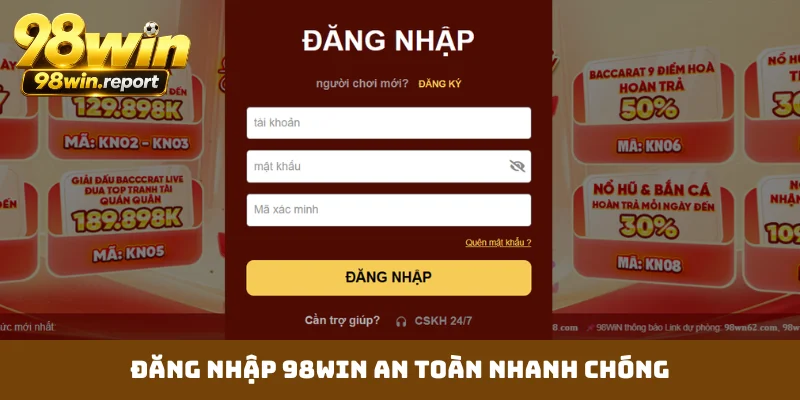 Đăng nhập 98WIN an toàn nhanh chóng