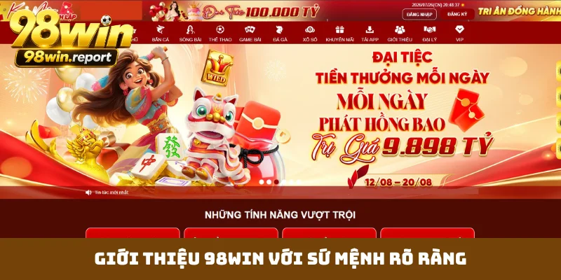 Giới thiệu 98WIN với sứ mệnh rõ ràng Giới thiệu 98WIN với sứ mệnh rõ ràng